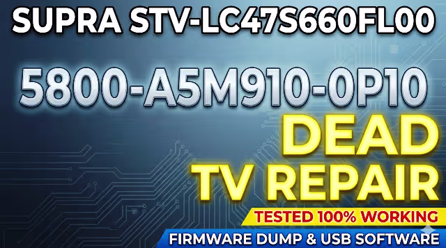 5800-A5M910-0P10 firmware dump for Supra STV-LC47S660FL00.