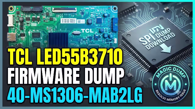 TCL LED55B3710 firmware dump 40-MS1306-MAB2LG SPI flash memory fix