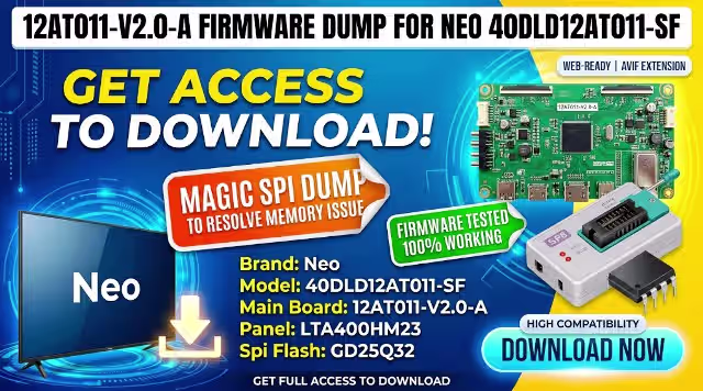 12AT011-V2.0-A firmware dump for Neo 40DLD12AT011-SF. get access to download the magic spi dump for resolve memory issue.