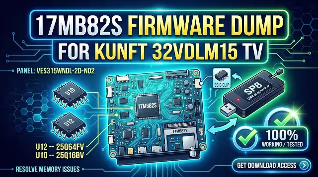 17MB82S firmware dump for KUNFT 32VDLM15. get access to download the magic spi dump for resolve memory issue.
